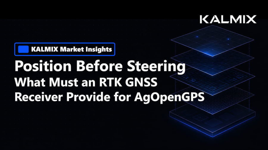 Position Before Steering: What Must an RTK GNSS Receiver Provide for AgOpenGPS
